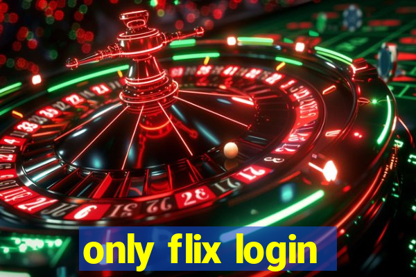 only flix login