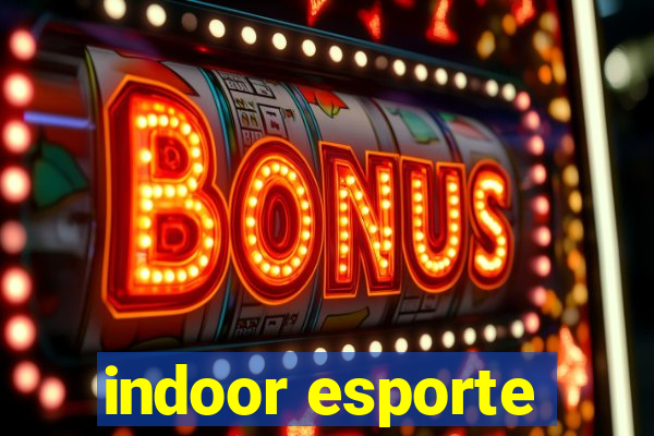 indoor esporte