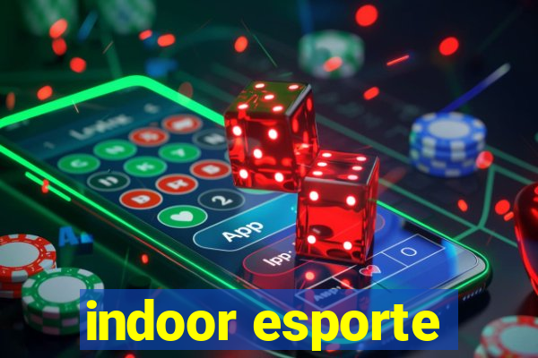 indoor esporte