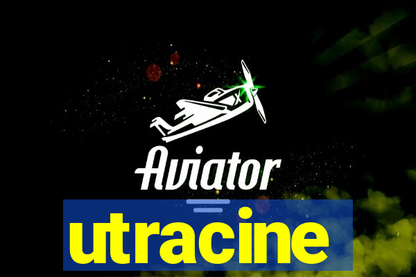 utracine