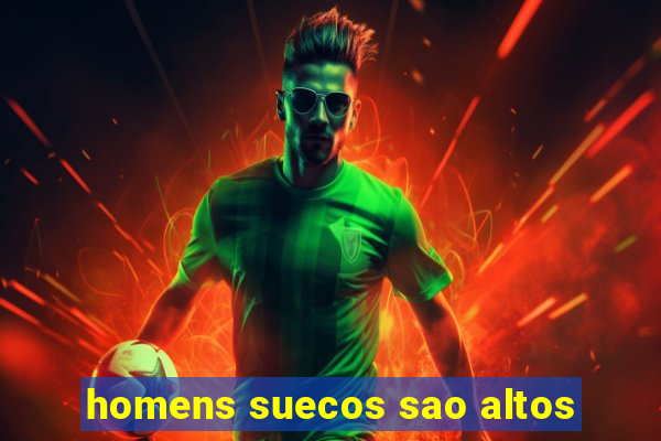 homens suecos sao altos