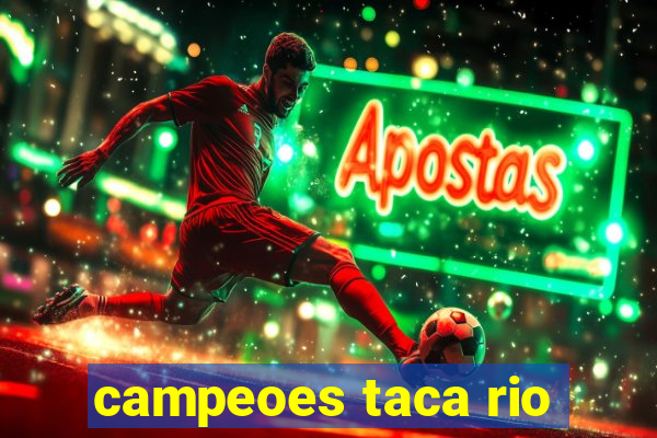 campeoes taca rio