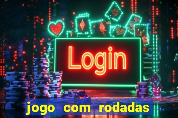 jogo com rodadas gratis sem deposito