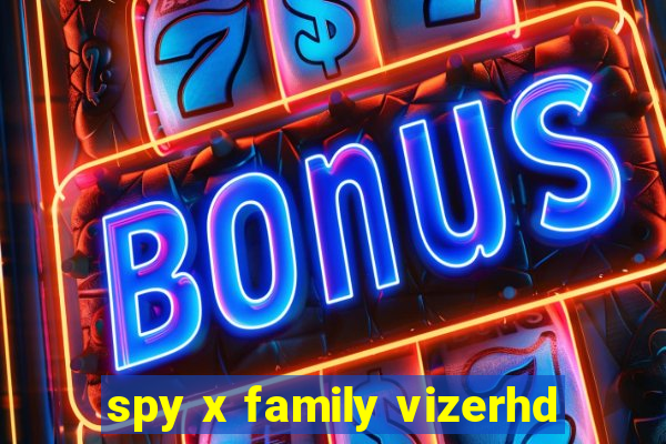 spy x family vizerhd