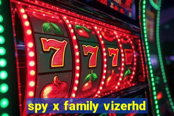 spy x family vizerhd