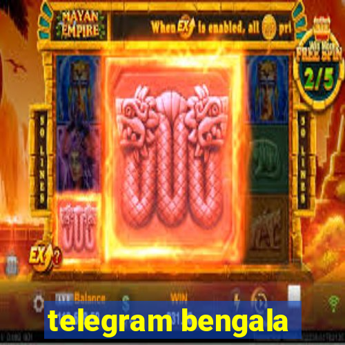 telegram bengala