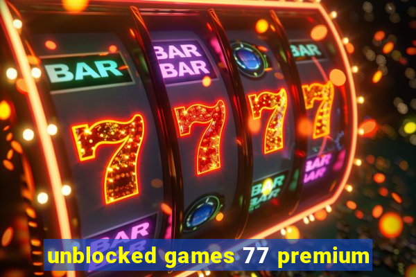 unblocked games 77 premium