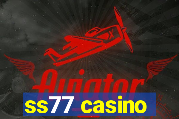 ss77 casino