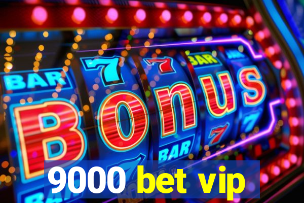 9000 bet vip