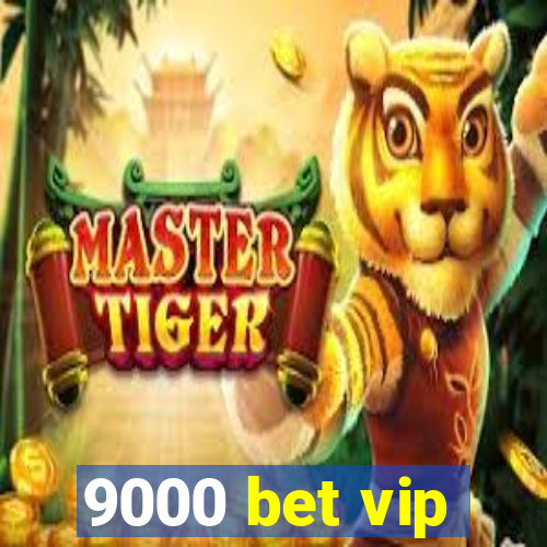 9000 bet vip