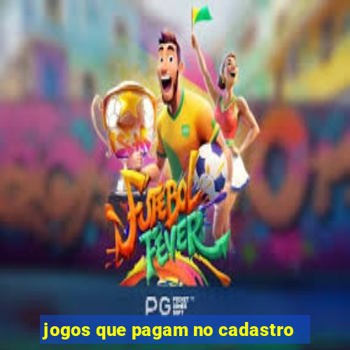 jogos que pagam no cadastro