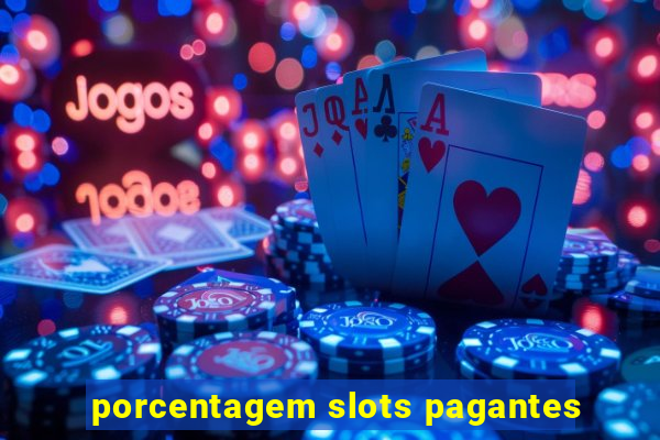 porcentagem slots pagantes