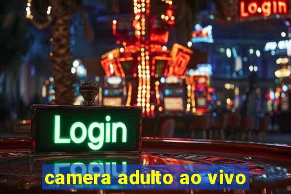 camera adulto ao vivo