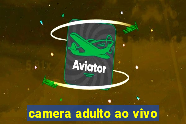 camera adulto ao vivo