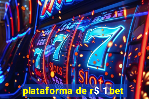 plataforma de r$ 1 bet