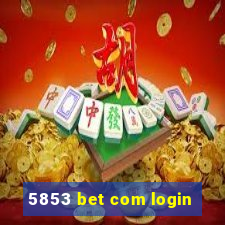 5853 bet com login