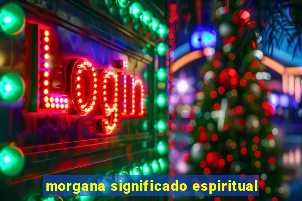 morgana significado espiritual