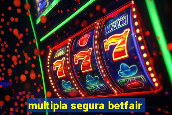 multipla segura betfair