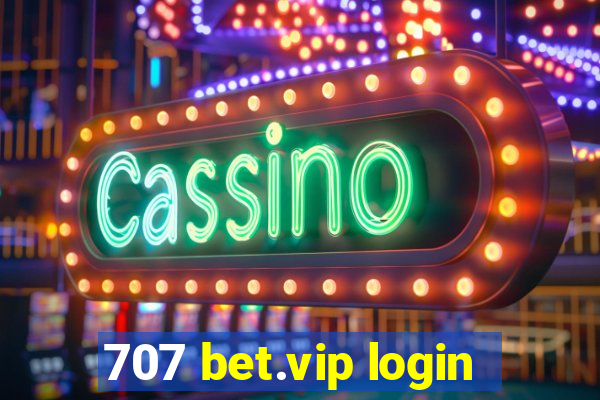 707 bet.vip login