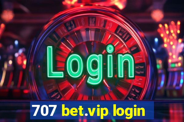 707 bet.vip login