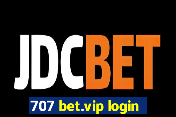 707 bet.vip login