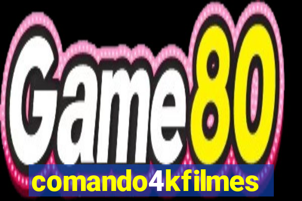 comando4kfilmes.com