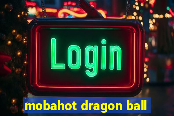 mobahot dragon ball