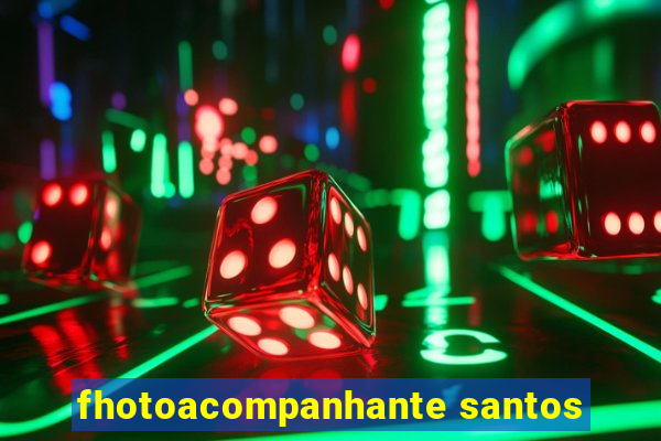 fhotoacompanhante santos