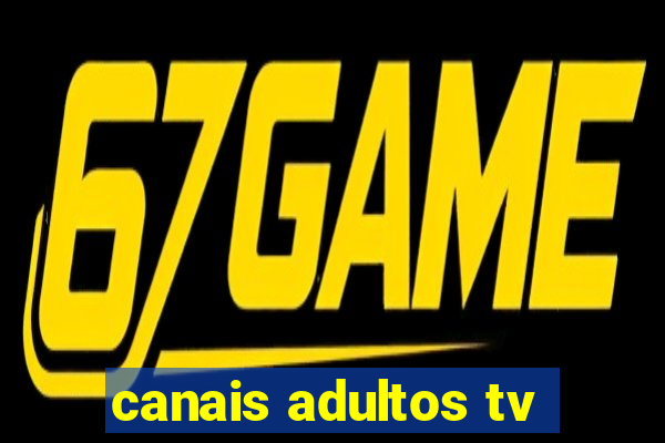 canais adultos tv