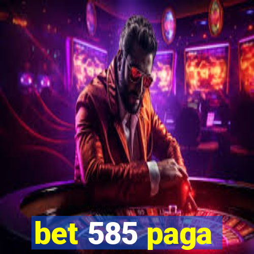 bet 585 paga