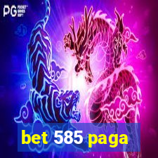 bet 585 paga