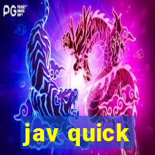 jav quick