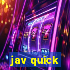 jav quick