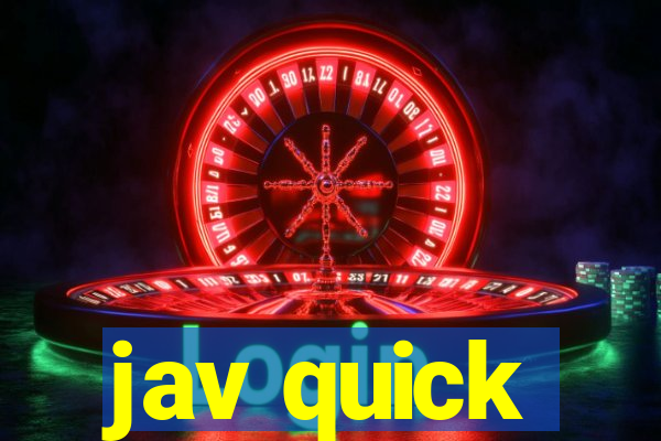 jav quick