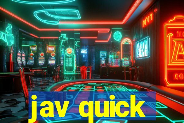 jav quick