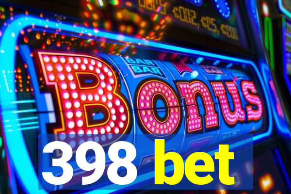 398 bet