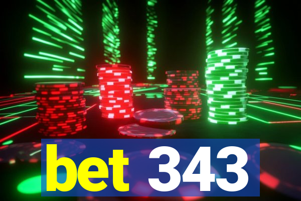 bet 343