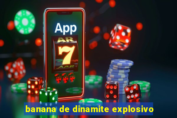 banana de dinamite explosivo