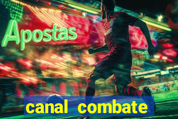 canal combate multicanais ao vivo