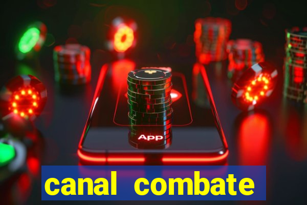 canal combate multicanais ao vivo