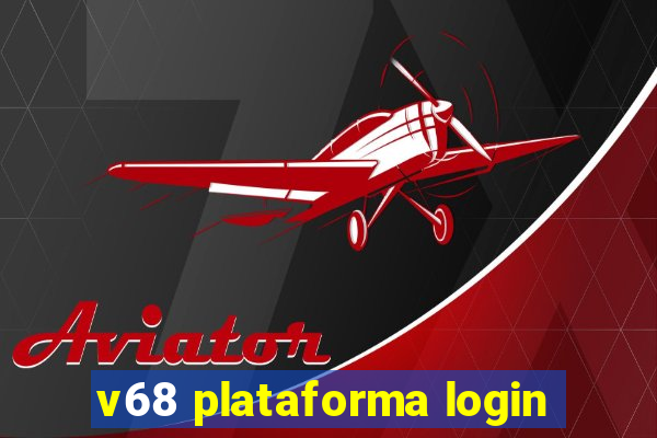 v68 plataforma login