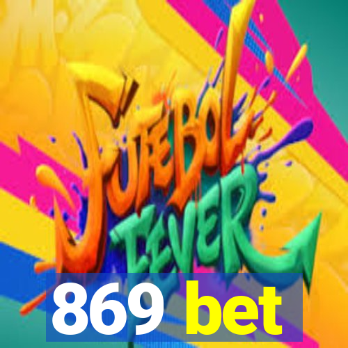 869 bet