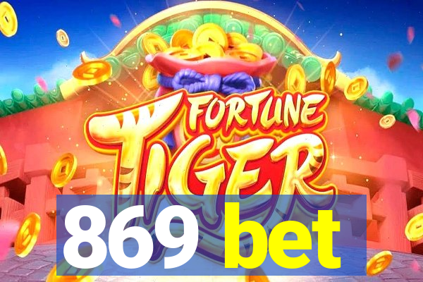 869 bet