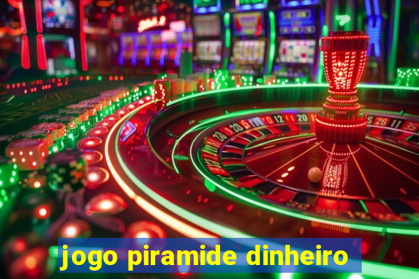 jogo piramide dinheiro