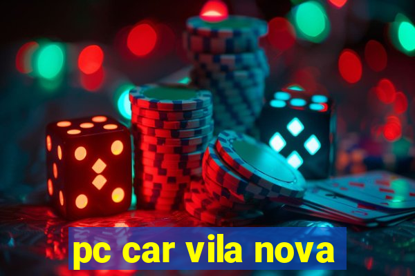 pc car vila nova