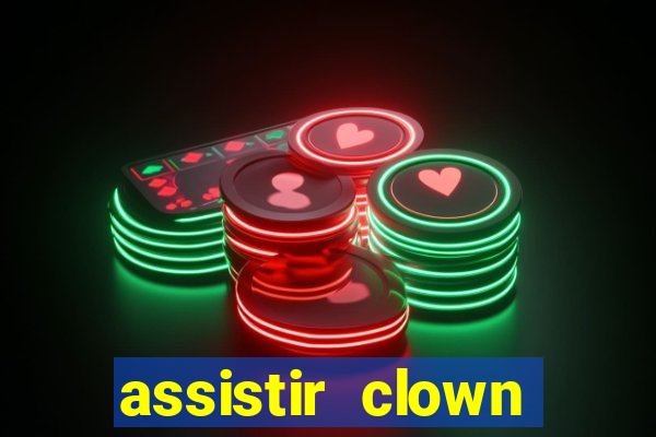 assistir clown (2014 dublado mega filmes)