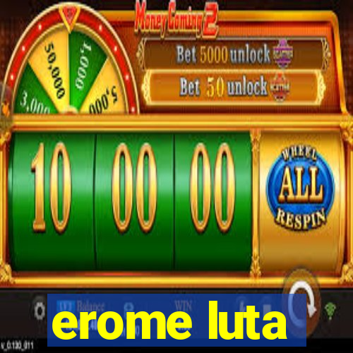 erome luta