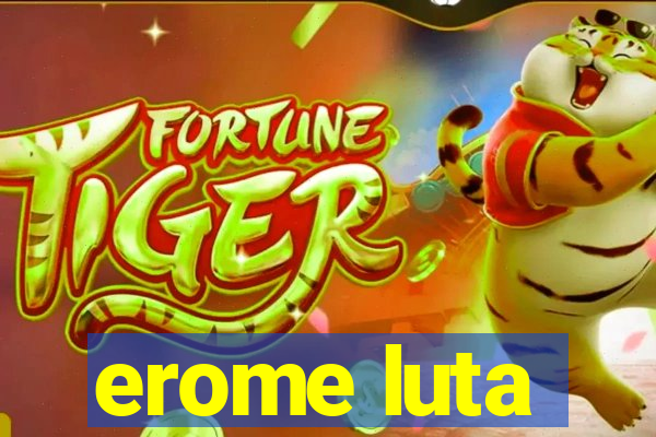 erome luta