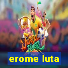 erome luta