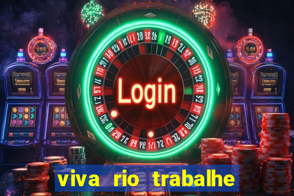 viva rio trabalhe conosco 2024